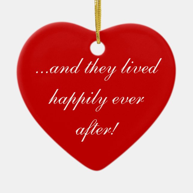 ...and they lived happily ever after! ceramic ornament (Front)