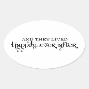 And they lived happily ever after oval sticker(s) sticker