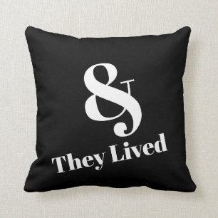 And They Lived Happily Ever After Throw Pillow