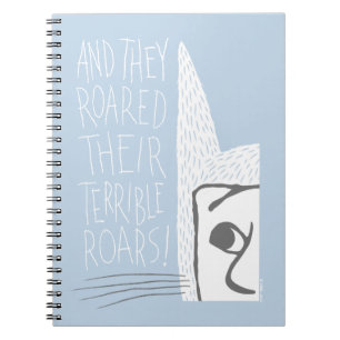 And they Roared Their Terrible Roars! Notebook