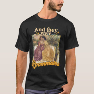 And They Were Roommates Lesbian Pride Month LGBT Q T-Shirt