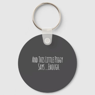 And This Little Ggy Says Enough Funny Sarcastic Sa Keychain