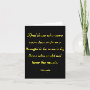 And Those Who Were Seen Dancing - Nietzsche Quote  Card