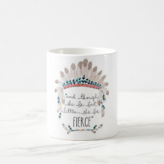 And though she be but little, she be fierce... coffee mug
