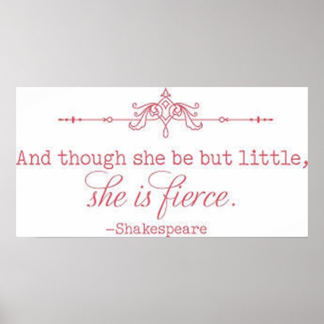 "And though she be but little, she is fierce." Poster (Front)