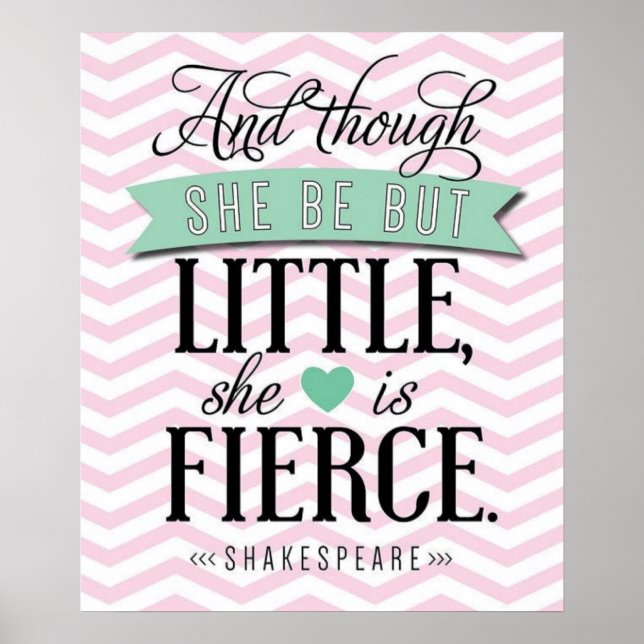 "And though she be but little, she is fierce." Poster (Front)