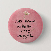And though she be but Little, She is Fierce Quote