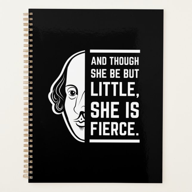 And Though She Be But Little She Is Fierce Quote Planner (Front)