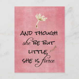 And though she be but Little, She is Fierce Quote Postcard