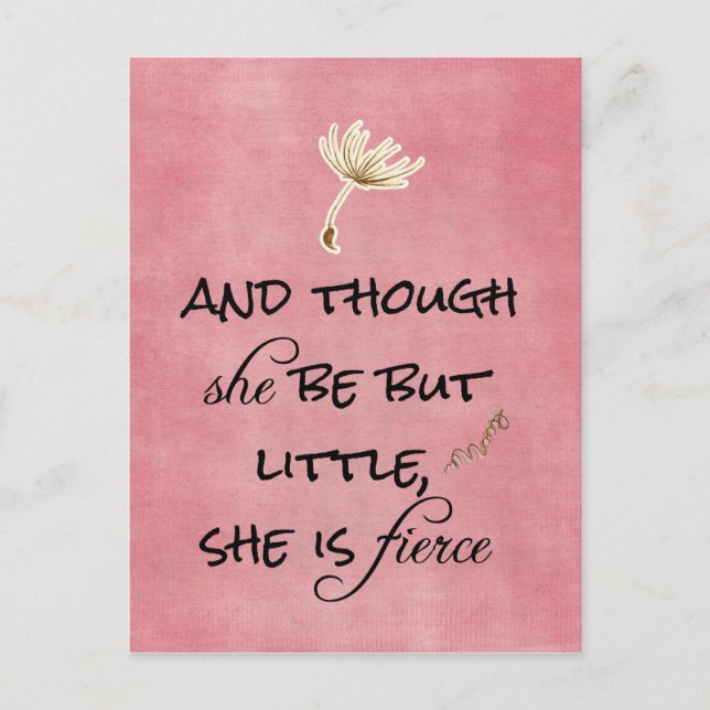 And though she be but Little, She is Fierce Quote Postcard (Front)
