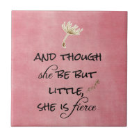 And though she be but Little, She is Fierce Quote