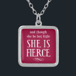 And though she be but little, she is fierce silver plated necklace<br><div class="desc">A powerful quote from Shakespeare. Wear it or show it loud and proud!</div>