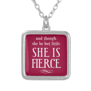 And though she be but little, she is fierce silver plated necklace