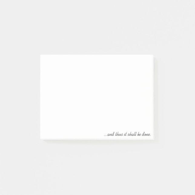 ...and thus it shall be done post-it notes (Front)