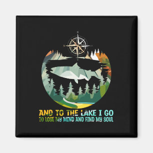 And To The Lake I Go To Lose My Mind Camping Fish Magnet