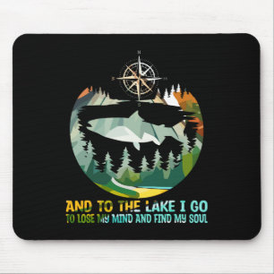 And To The Lake I Go To Lose My Mind Camping Fish  Mouse Pad