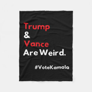 And Vance Are Weird Vote Kamala Harris 2024 Electi Fleece Blanket