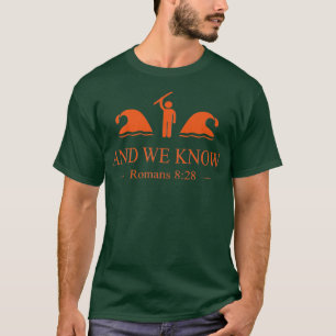 And We Know Romans 828 Bible Verse Christiantee28 T-Shirt