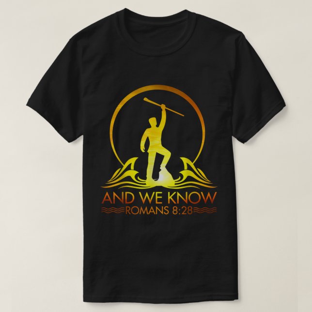 And We Know Romans 828 Bible Verse God Jesus Chris T-Shirt (Design Front)
