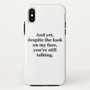 And Yet, Despite the Look on my Face Case-Mate iPhone Case