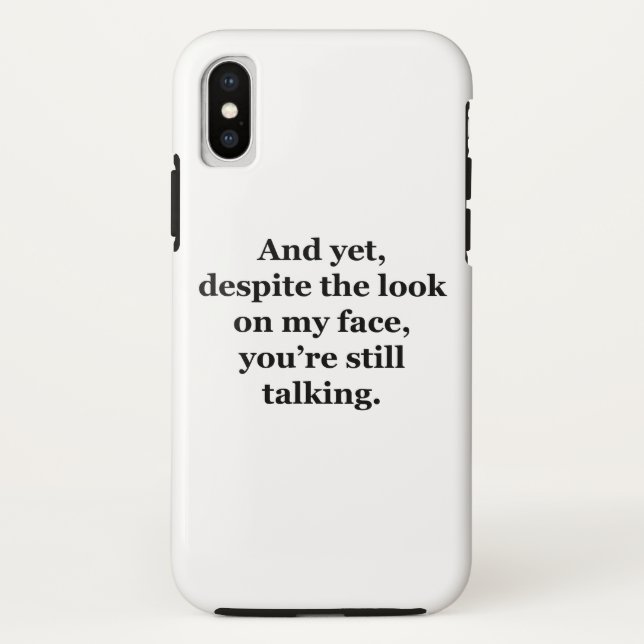 And Yet, Despite the Look on my Face Case-Mate iPhone Case (Back)