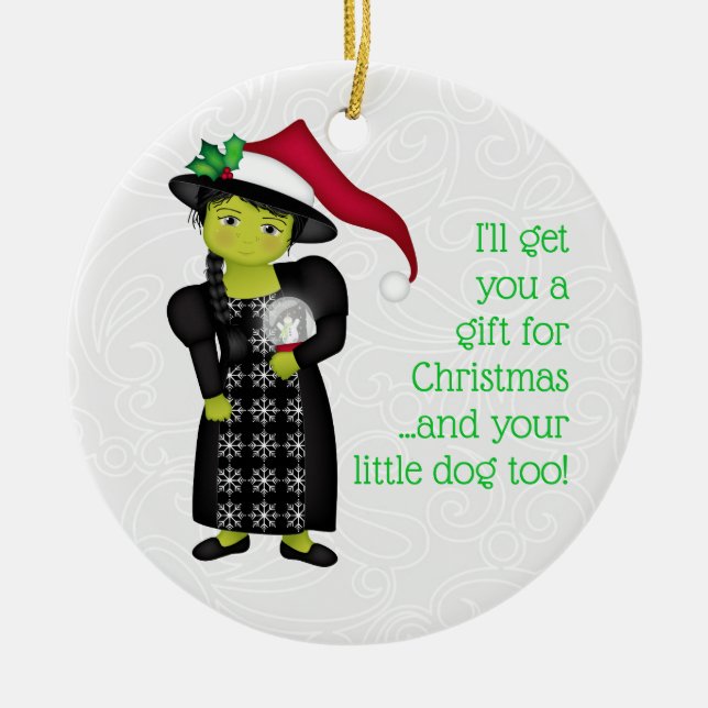 And Your Little Dog ToO!  Wicked Witch WWOO Ceramic Ornament (Front)