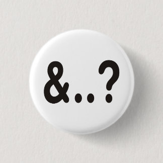 And Your Point is? 1 Inch Round Button