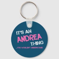 Andrea thing you wouldn't understand name