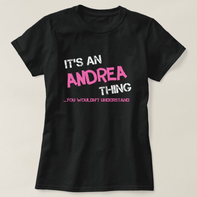 Andrea thing you wouldn't understand name T-Shirt (Design Front)