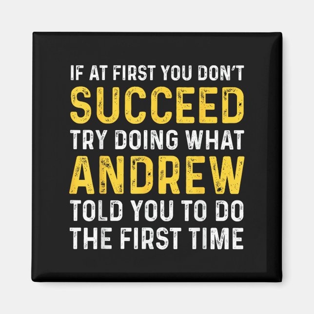 Andrew If At First You Don't Succeed Andrew Birthd Magnet (Front)