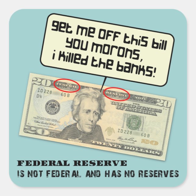 Andrew Jackson I killed the banks Square Sticker (Front)