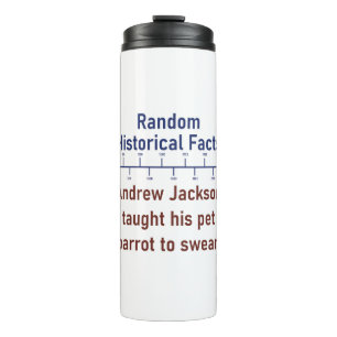Andrew Jackson Taught His Parrot To Swear  - Histo Thermal Tumbler