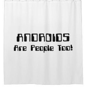 ANDROIDS Are People Too!
