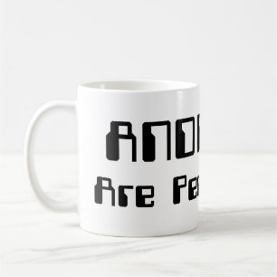 ANDROIDS Are People Too! Coffee Mug