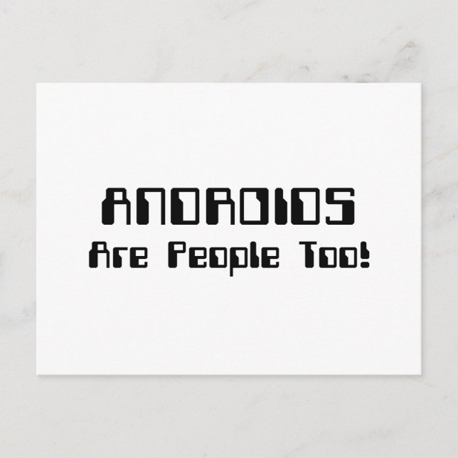 ANDROIDS Are People Too! Postcard (Front)