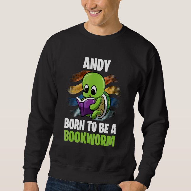Andy  Born To Be A Bookworm  Personalized Sweatshirt (Front)