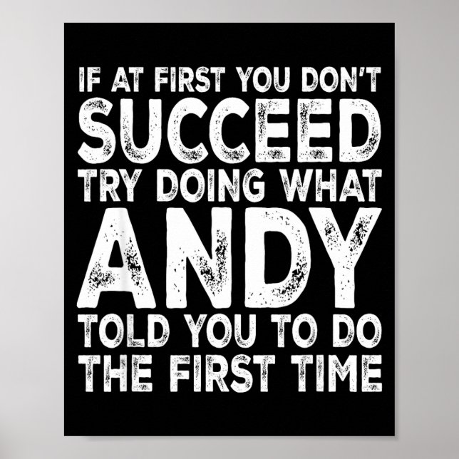 Andy - If At First You Don't Succeed Try Doing Wha Poster (Front)
