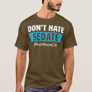 Anesthesia Assistant Anesthetist Funny Anesthesia T-Shirt