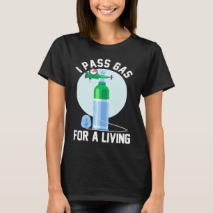 Anesthesia Doctor Anesthesiologist I Pass Gas For T-Shirt
