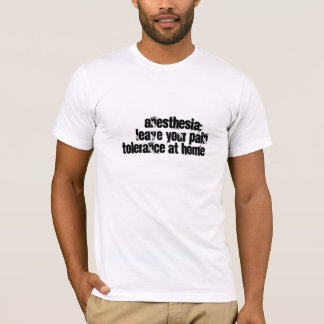 Anesthesia humour T-Shirt