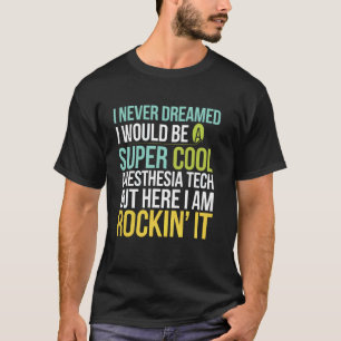 Anesthesia Technician Medical Hospital Anesthesiol T-Shirt