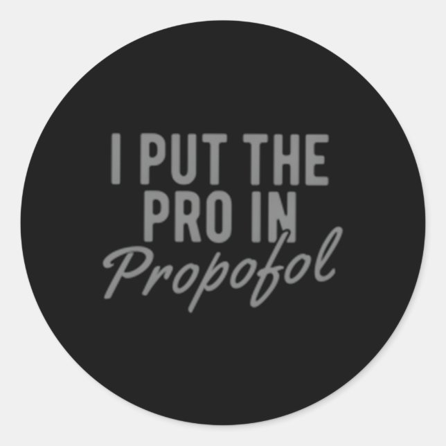 Anesthesiologist Anesthesia Pro Propofol Classic Round Sticker (Front)