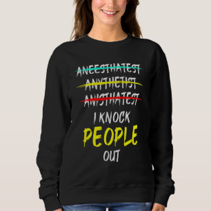Anesthesiologist Anesthesiology Md Doctor 1 Sweatshirt