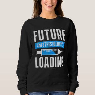 Anesthesiologist Anesthesiology Md Doctor 37 Sweatshirt