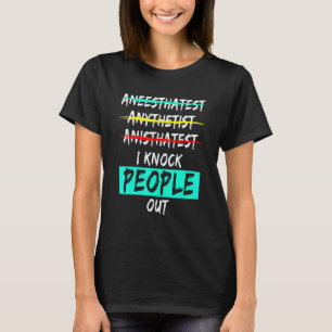 Anesthesiologist Anesthesiology Md Doctor  4 T-Shirt