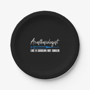 Anesthesiologist Like A Surgeon But Cooler Gift Paper Plate