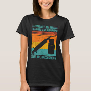 Anesthesiologist Not All Patients Are Annoying Unc T-Shirt