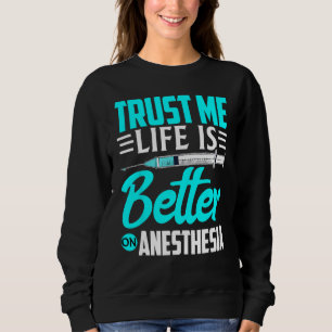 Anesthesiologist Trust Me On Anesthesia Sweatshirt