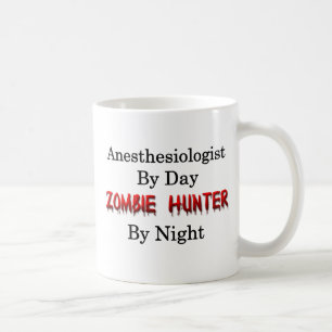 Anesthesiologist/Zombie Hunter Coffee Mug