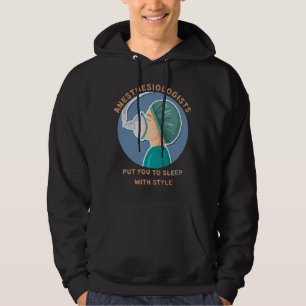 Anesthesiologists put you to sleep with style hoodie
